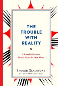 The Trouble With Reality by Brooke Gladstone
