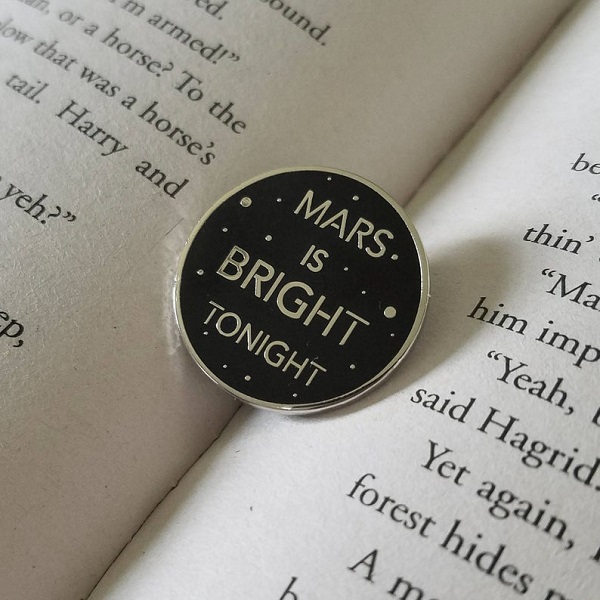 Mars is bright tonight enamel pin