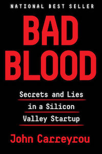 Bad Blood: Secrets and Lies in a Silicon Valley Startup Book Cover